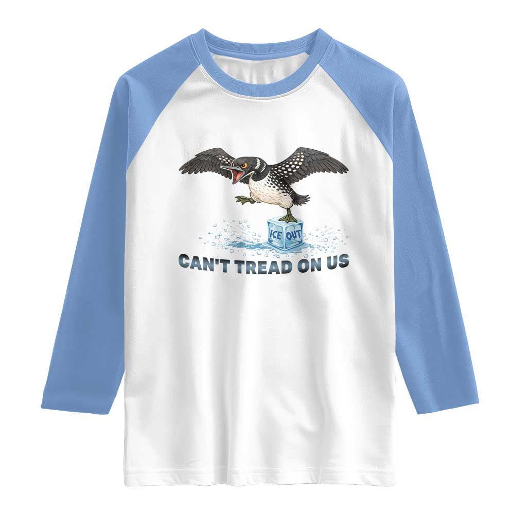 Can Not Tread On Us Minnesota Loon Raglan Shirt Anti ICE MN Protest