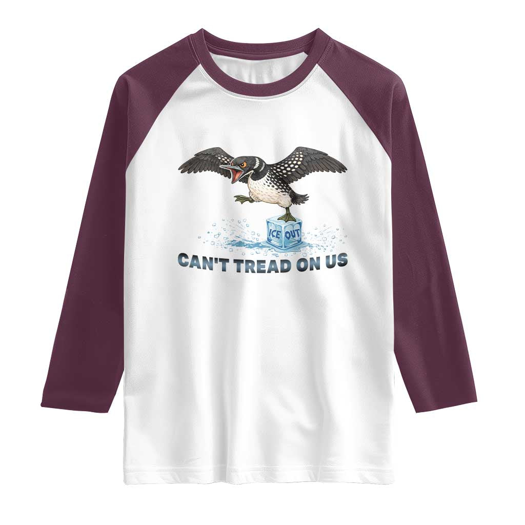 Can Not Tread On Us Minnesota Loon Raglan Shirt Anti ICE MN Protest
