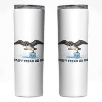Can Not Tread On Us Minnesota Loon Skinny Tumbler Anti ICE MN Protest