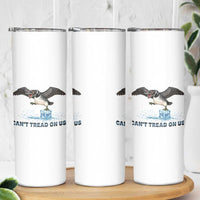 Can Not Tread On Us Minnesota Loon Skinny Tumbler Anti ICE MN Protest