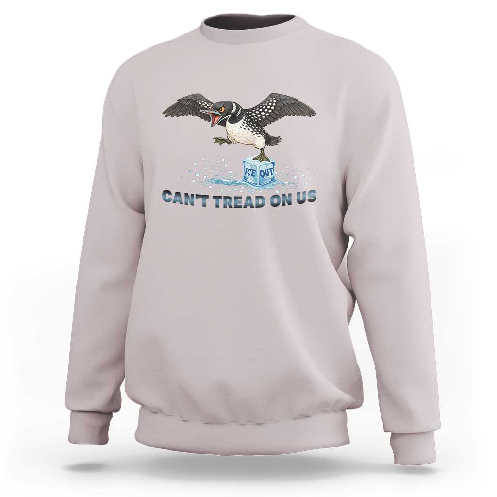 Can Not Tread On Us Minnesota Loon Sweatshirt Anti ICE MN Protest