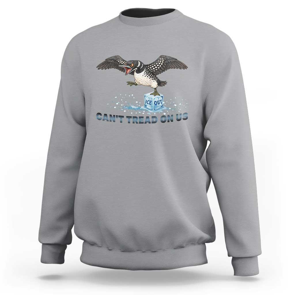 Can Not Tread On Us Minnesota Loon Sweatshirt Anti ICE MN Protest