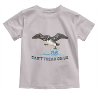 Can Not Tread On Us Minnesota Loon Toddler T Shirt Anti ICE MN Protest