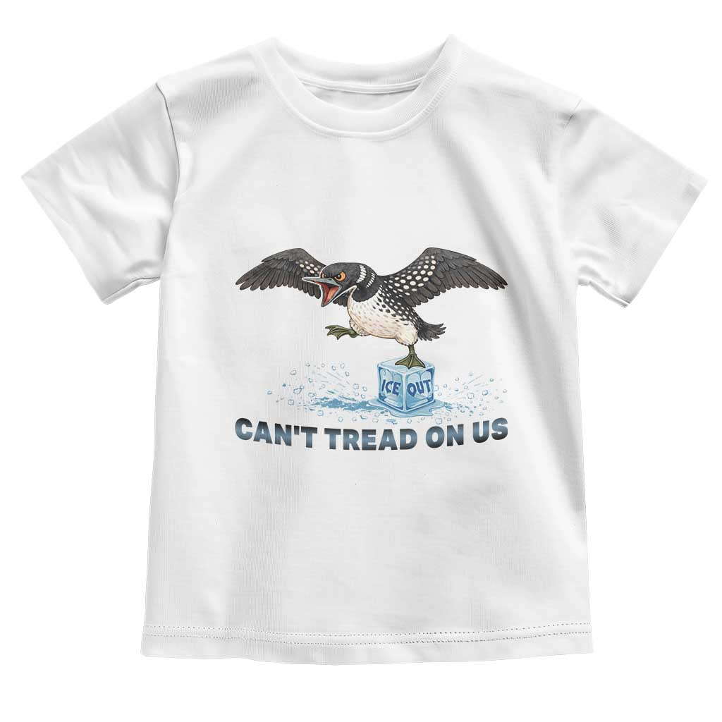 Can Not Tread On Us Minnesota Loon Toddler T Shirt Anti ICE MN Protest