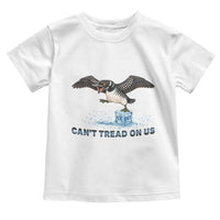 Can Not Tread On Us Minnesota Loon Toddler T Shirt Anti ICE MN Protest