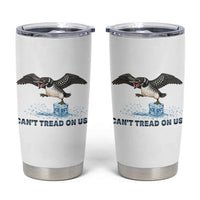 Can Not Tread On Us Minnesota Loon Tumbler Cup Anti ICE MN Protest
