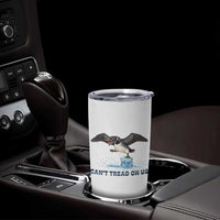 Can Not Tread On Us Minnesota Loon Tumbler Cup Anti ICE MN Protest