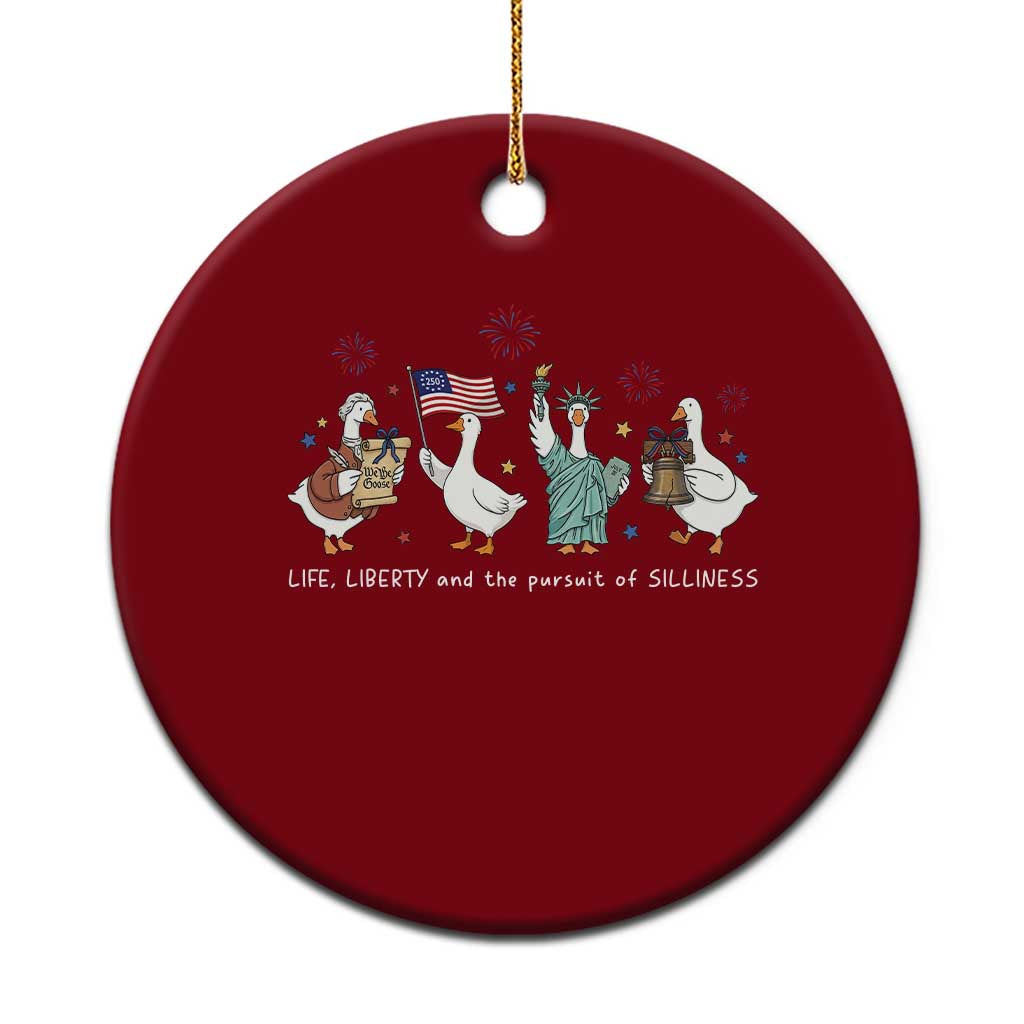 Funny Patriotic Goose Life Liberty Silliness Ceramic Ornament America 250th Anniversary