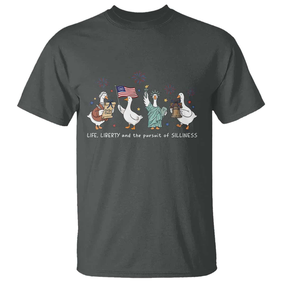 Funny Patriotic Goose Life Liberty Silliness T Shirt America 250th Anniversary