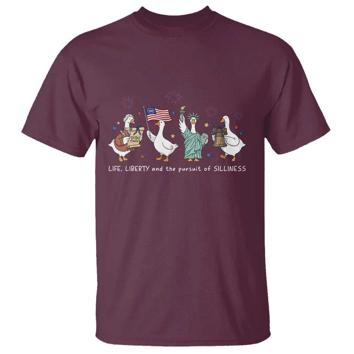 Funny Patriotic Goose Life Liberty Silliness T Shirt America 250th Anniversary