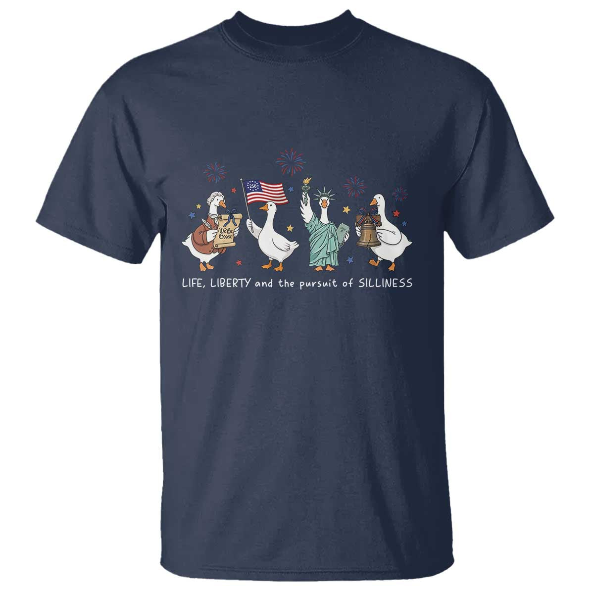 Funny Patriotic Goose Life Liberty Silliness T Shirt America 250th Anniversary