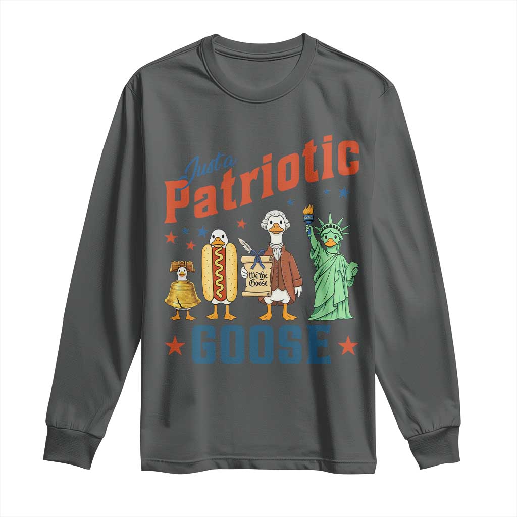 Just A Patriotic Goose Long Sleeve Shirt America 250th Anniversary