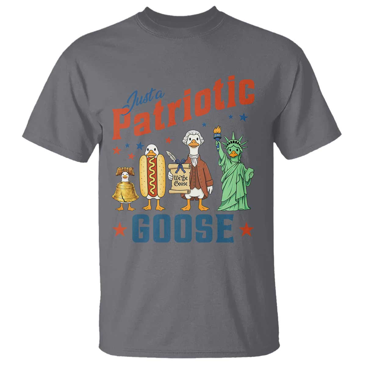 Just A Patriotic Goose T Shirt America 250th Anniversary