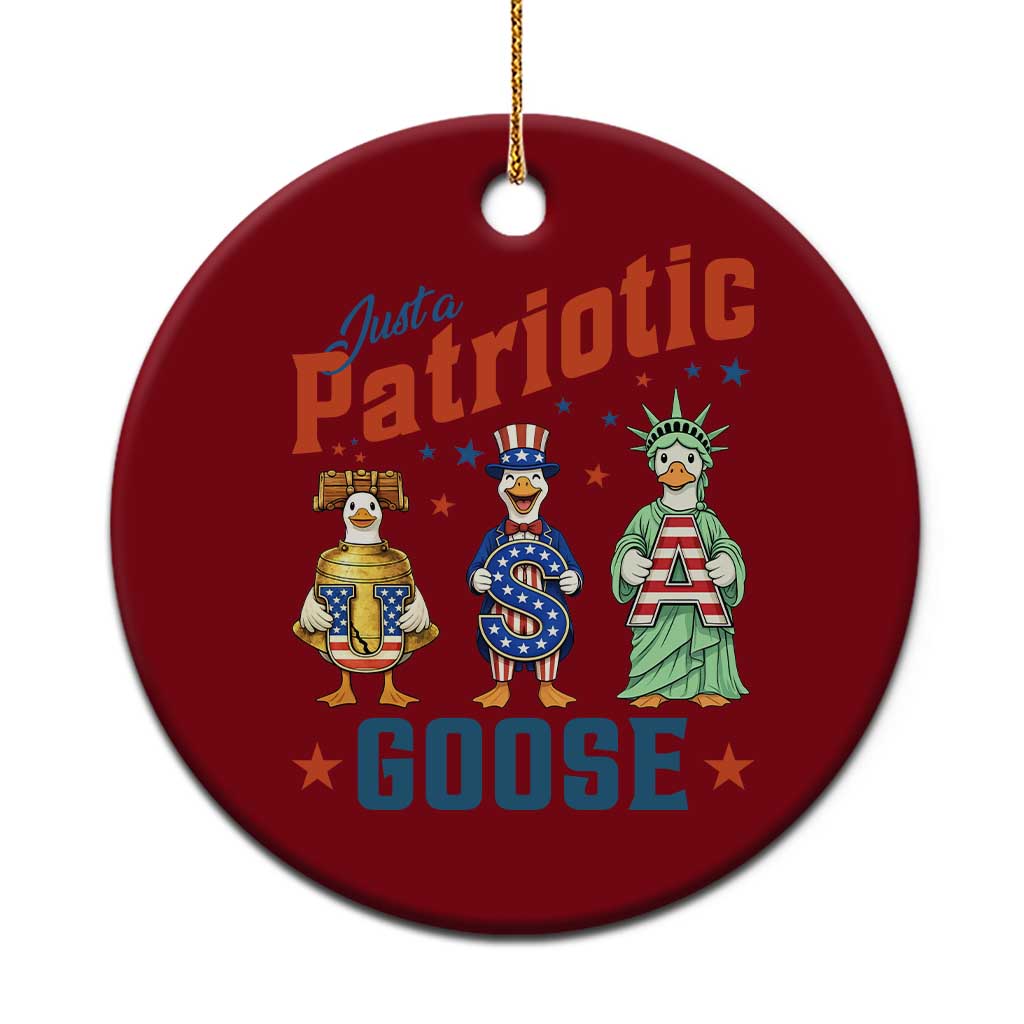 Just A Patriotic Goose Ceramic Ornament Funny Freedom Goose Patriotic
