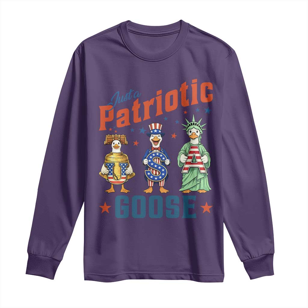 Just A Patriotic Goose Long Sleeve Shirt Funny Freedom Goose Patriotic