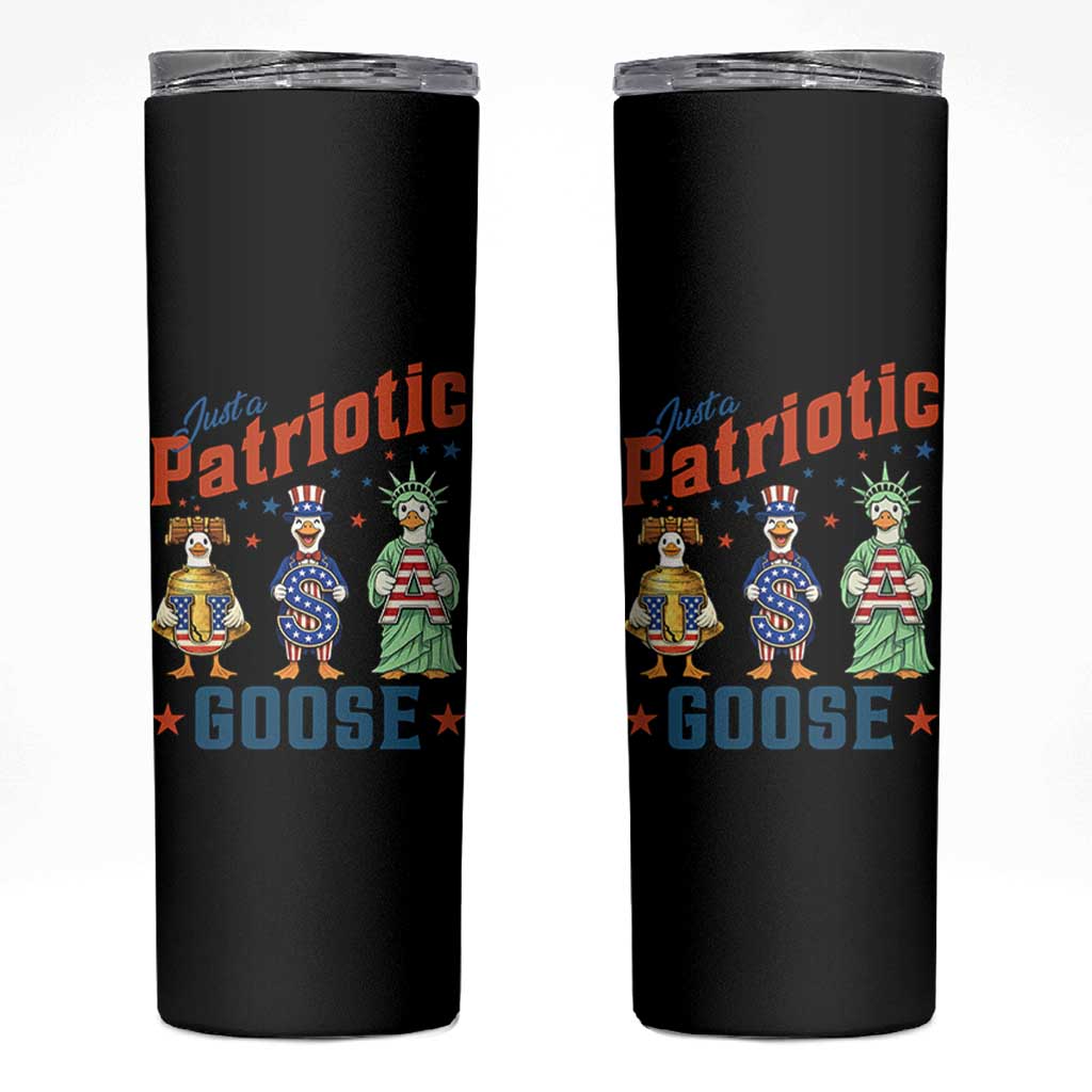 Just A Patriotic Goose Skinny Tumbler Funny Freedom Goose Patriotic