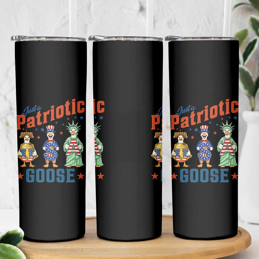 Just A Patriotic Goose Skinny Tumbler Funny Freedom Goose Patriotic