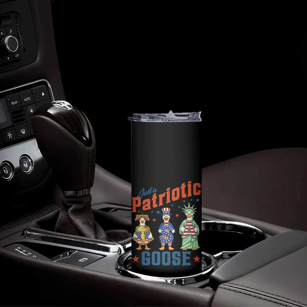 Just A Patriotic Goose Skinny Tumbler Funny Freedom Goose Patriotic