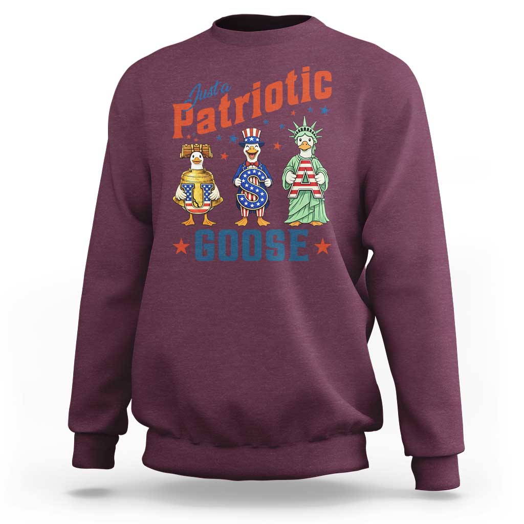 Just A Patriotic Goose Sweatshirt Funny Freedom Goose Patriotic
