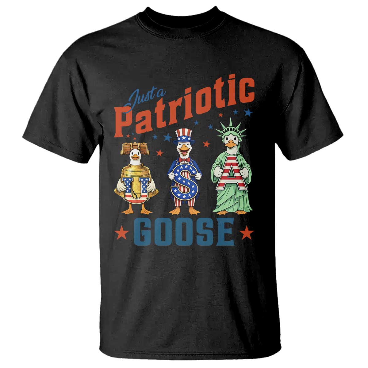 Just A Patriotic Goose T Shirt Funny Freedom Goose Patriotic