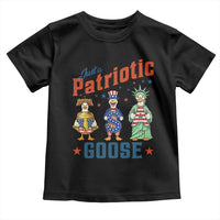 Just A Patriotic Goose Toddler T Shirt Funny Freedom Goose Patriotic