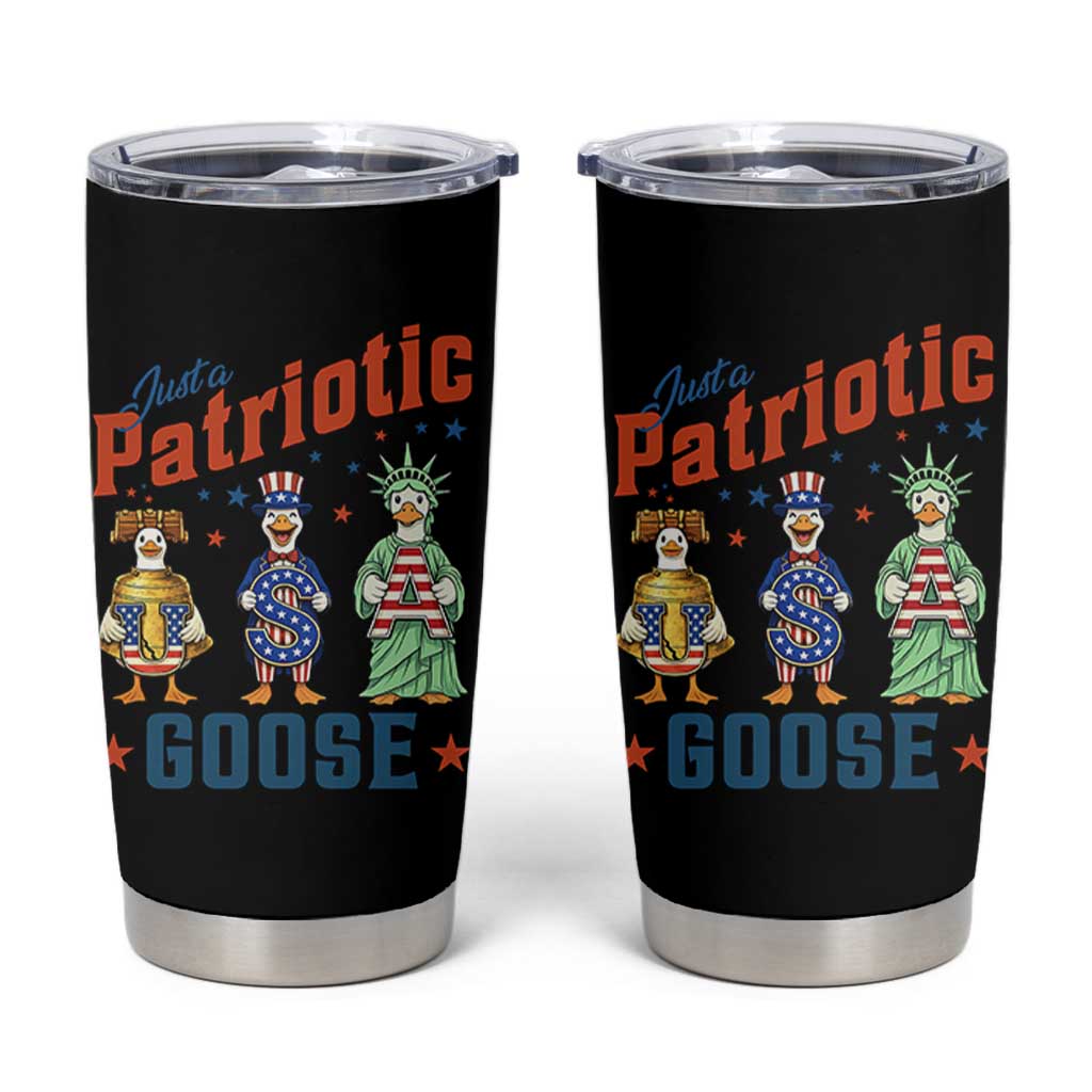 Just A Patriotic Goose Tumbler Cup Funny Freedom Goose Patriotic
