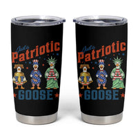 Just A Patriotic Goose Tumbler Cup Funny Freedom Goose Patriotic