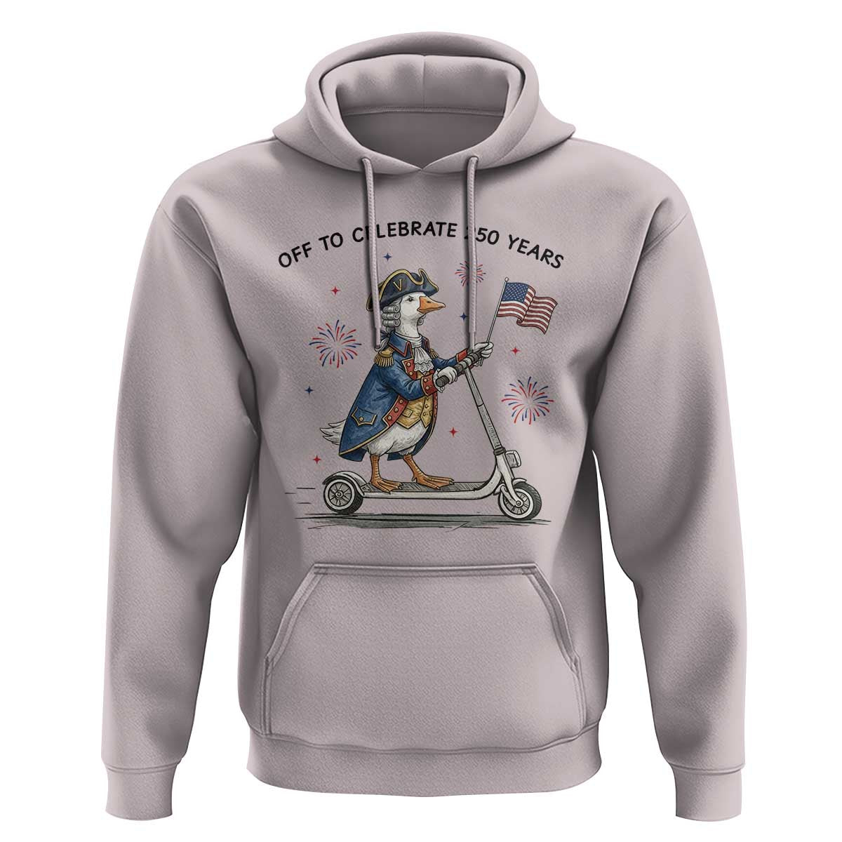 Funny Patriotic Goose Hoodie Off To Celebrate 250 Years