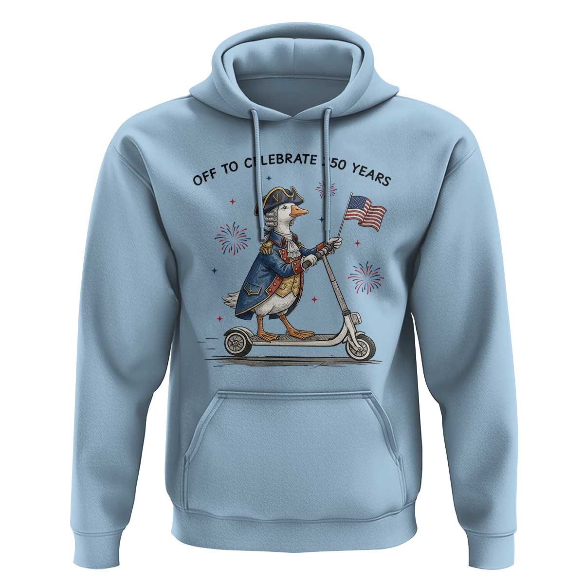 Funny Patriotic Goose Hoodie Off To Celebrate 250 Years