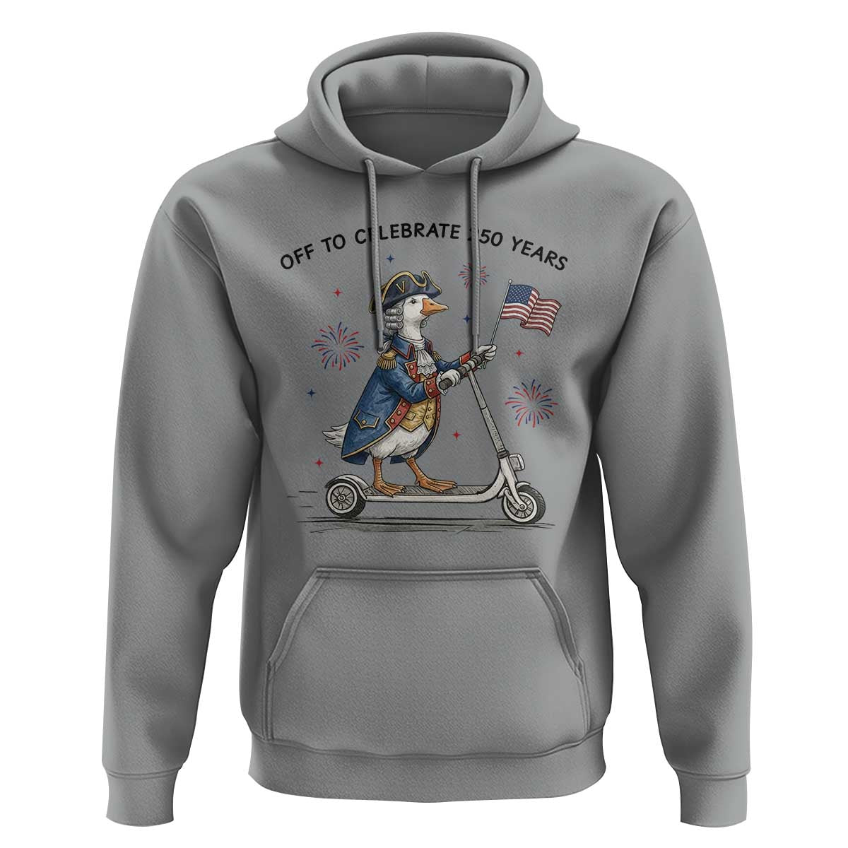 Funny Patriotic Goose Hoodie Off To Celebrate 250 Years