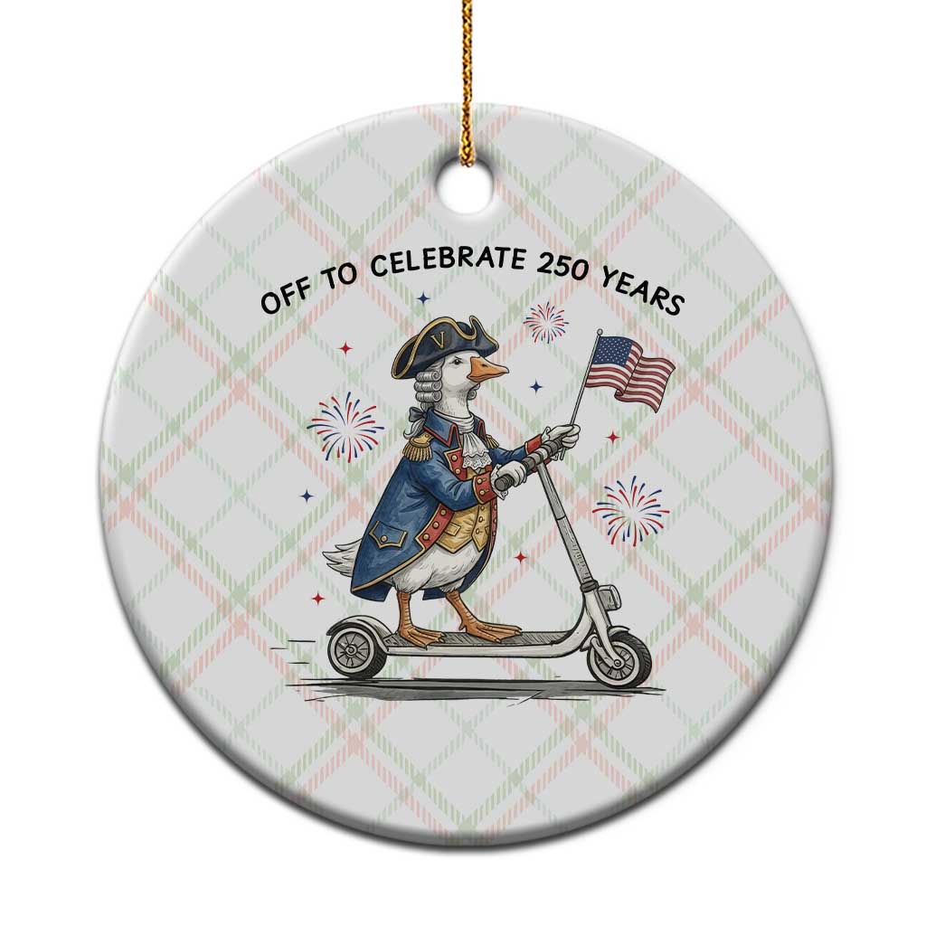 Funny Patriotic Goose Ceramic Ornament Off To Celebrate 250 Years