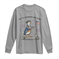 Funny Patriotic Goose Long Sleeve Shirt Off To Celebrate 250 Years