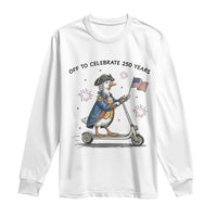 Funny Patriotic Goose Long Sleeve Shirt Off To Celebrate 250 Years
