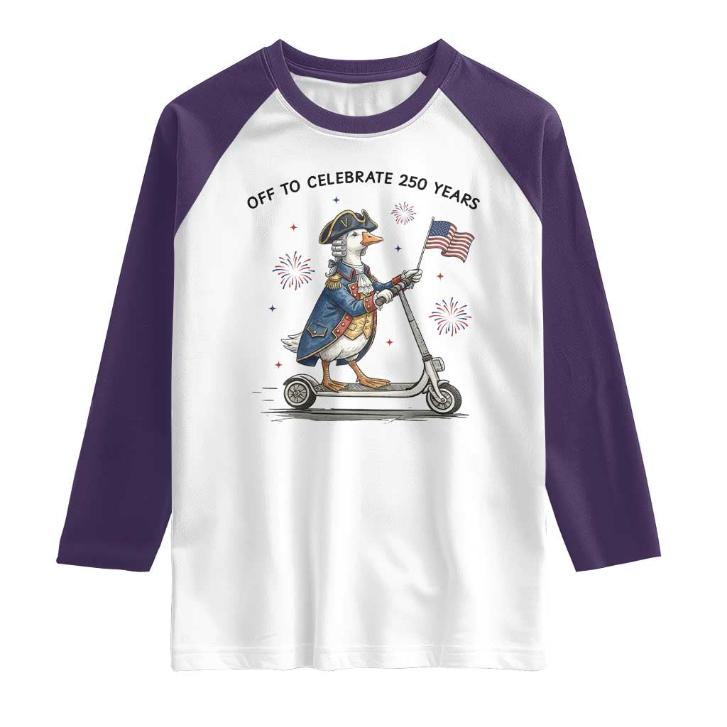 Funny Patriotic Goose Raglan Shirt Off To Celebrate 250 Years