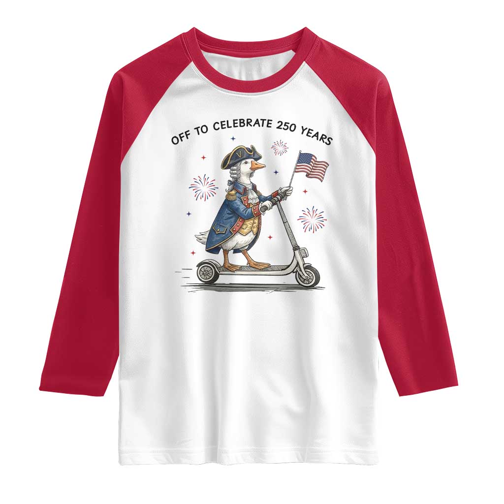 Funny Patriotic Goose Raglan Shirt Off To Celebrate 250 Years
