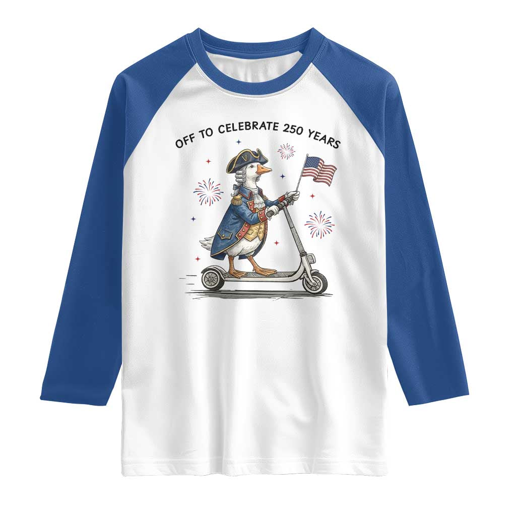Funny Patriotic Goose Raglan Shirt Off To Celebrate 250 Years