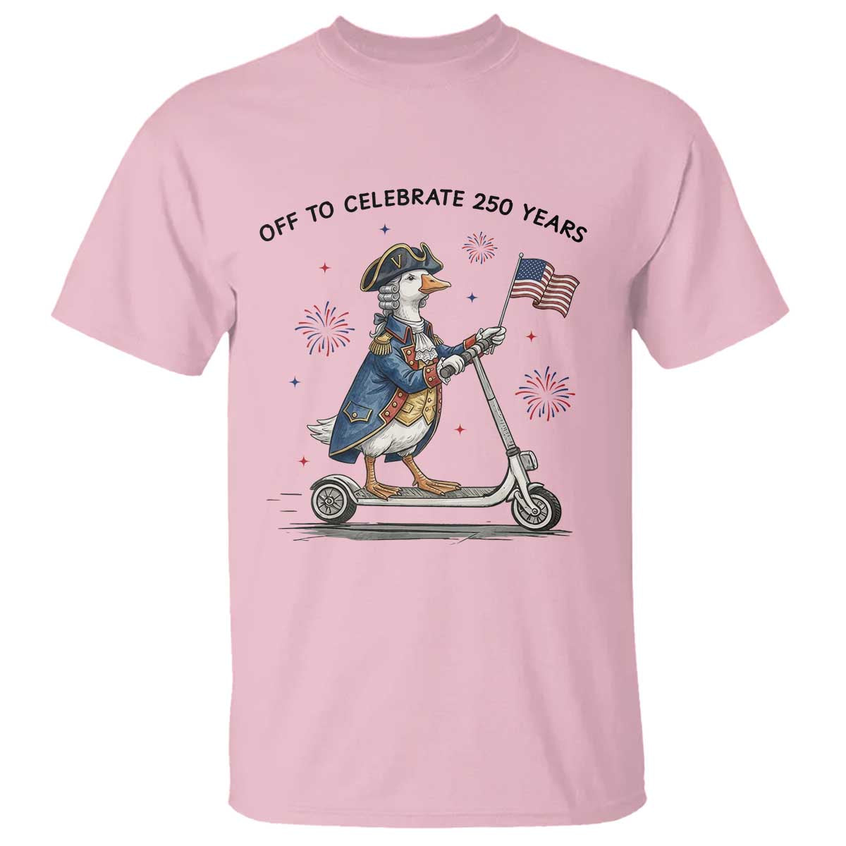 Funny Patriotic Goose T Shirt Off To Celebrate 250 Years