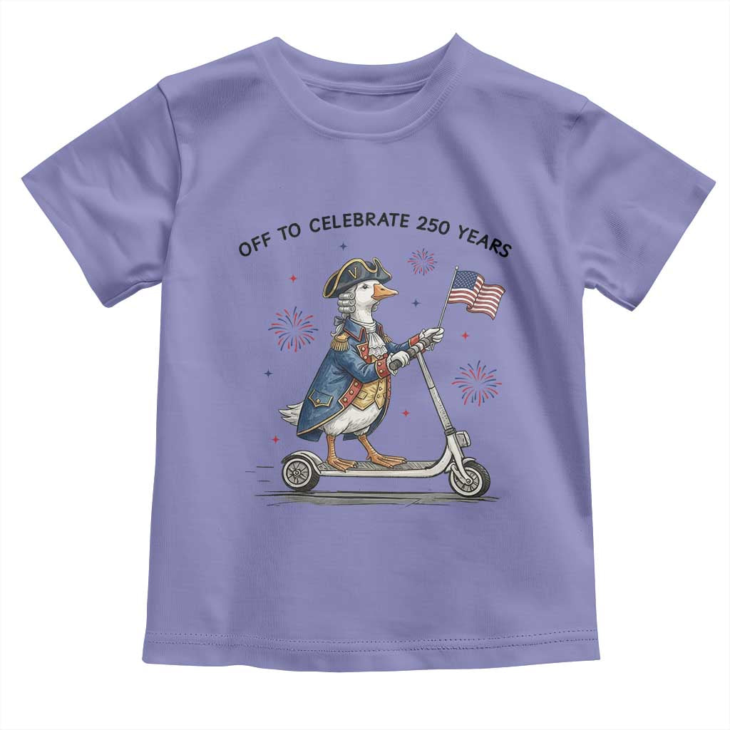 Funny Patriotic Goose Toddler T Shirt Off To Celebrate 250 Years