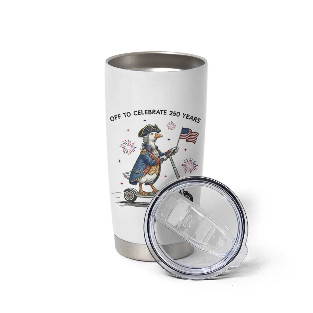 Funny Patriotic Goose Tumbler Cup Off To Celebrate 250 Years