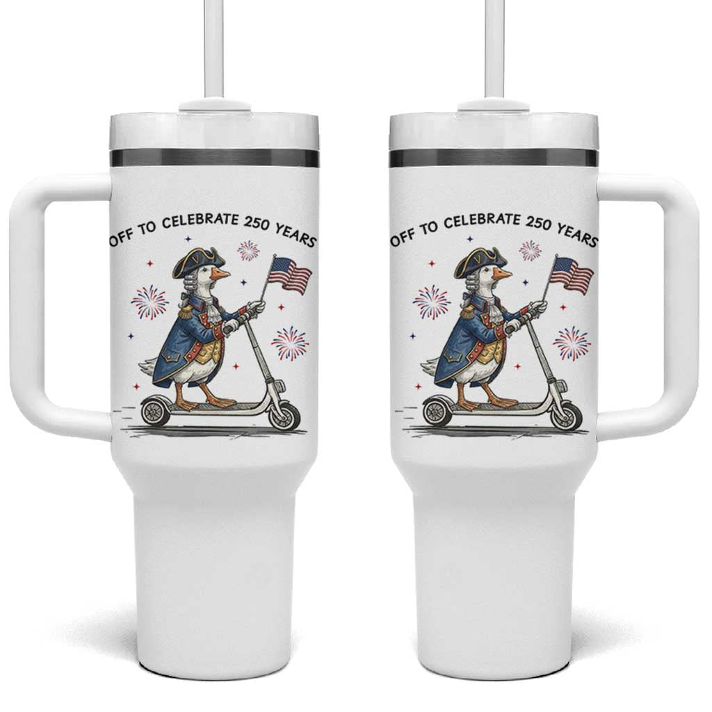 Funny Patriotic Goose Tumbler With Handle Off To Celebrate 250 Years