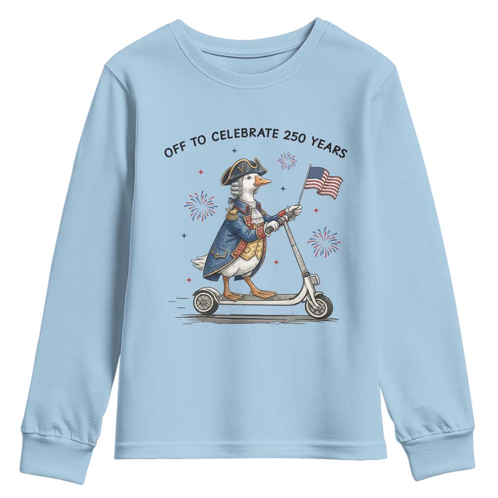 Funny Patriotic Goose Youth Sweatshirt Off To Celebrate 250 Years