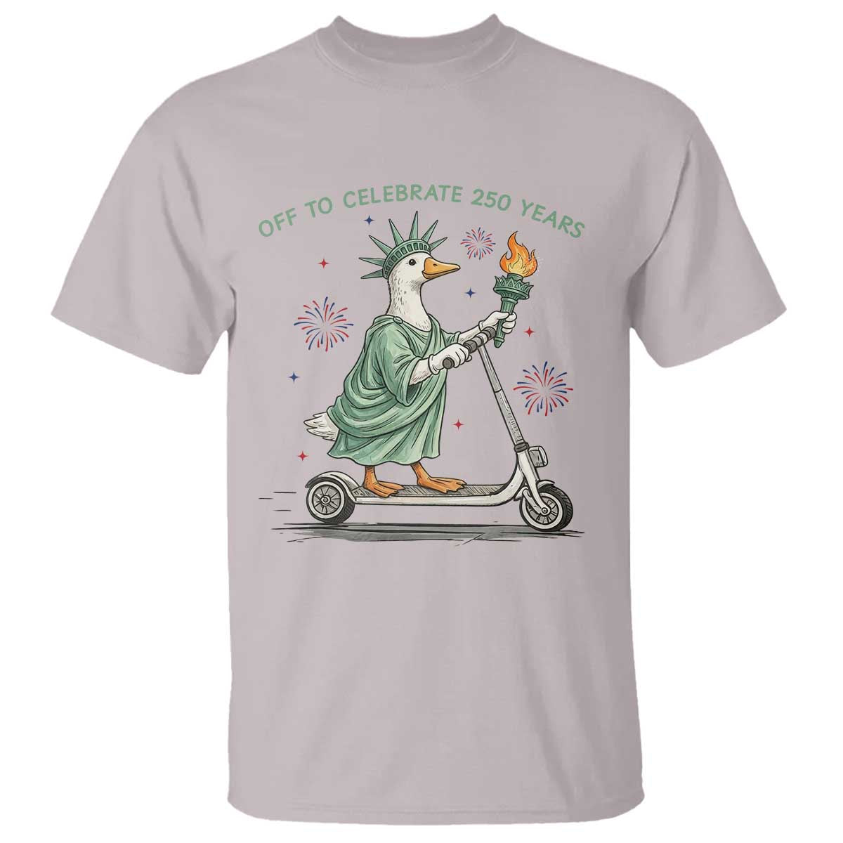 Funny Goose Statue Of Liberty T Shirt Off To Celebrate 250 Year