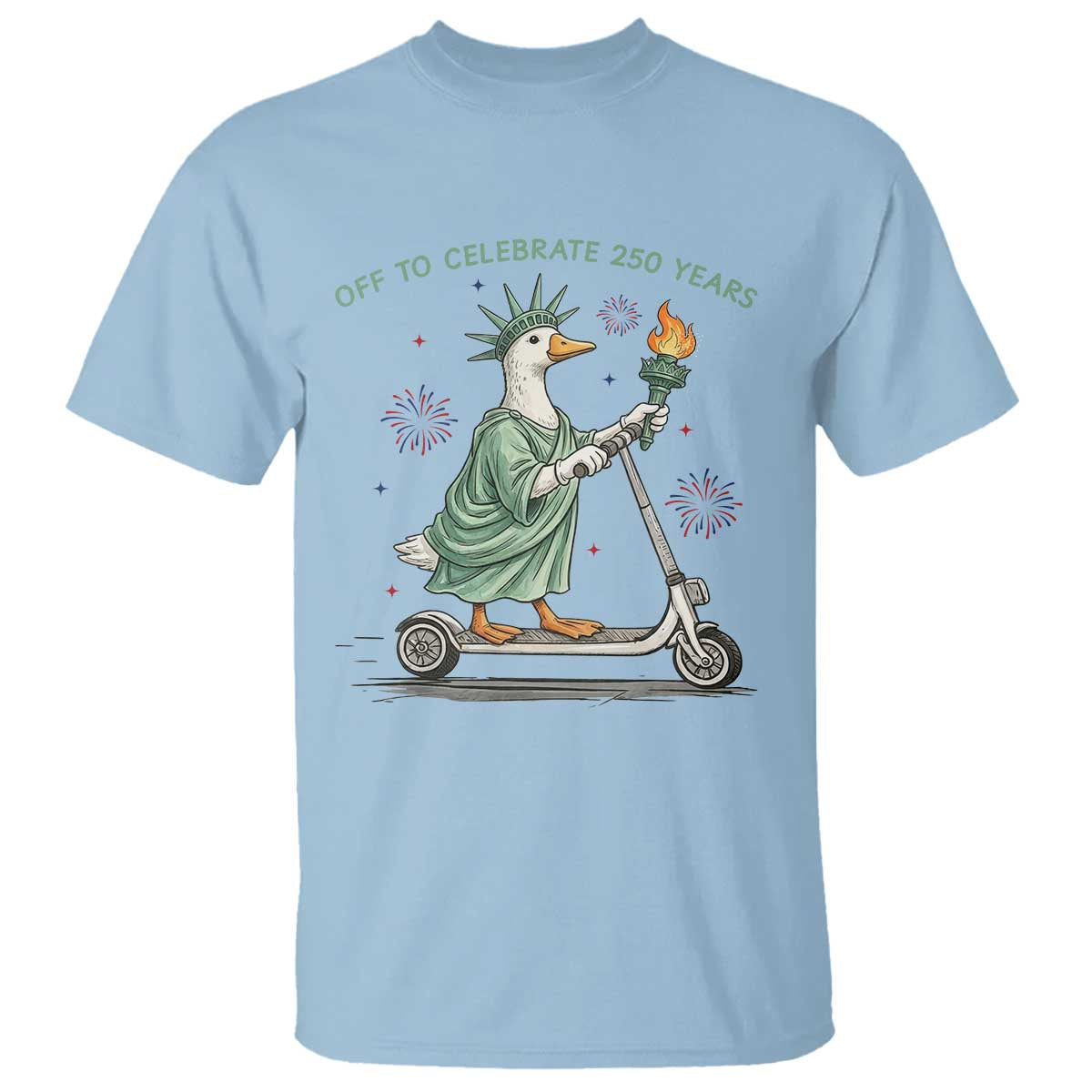 Funny Goose Statue Of Liberty T Shirt Off To Celebrate 250 Year