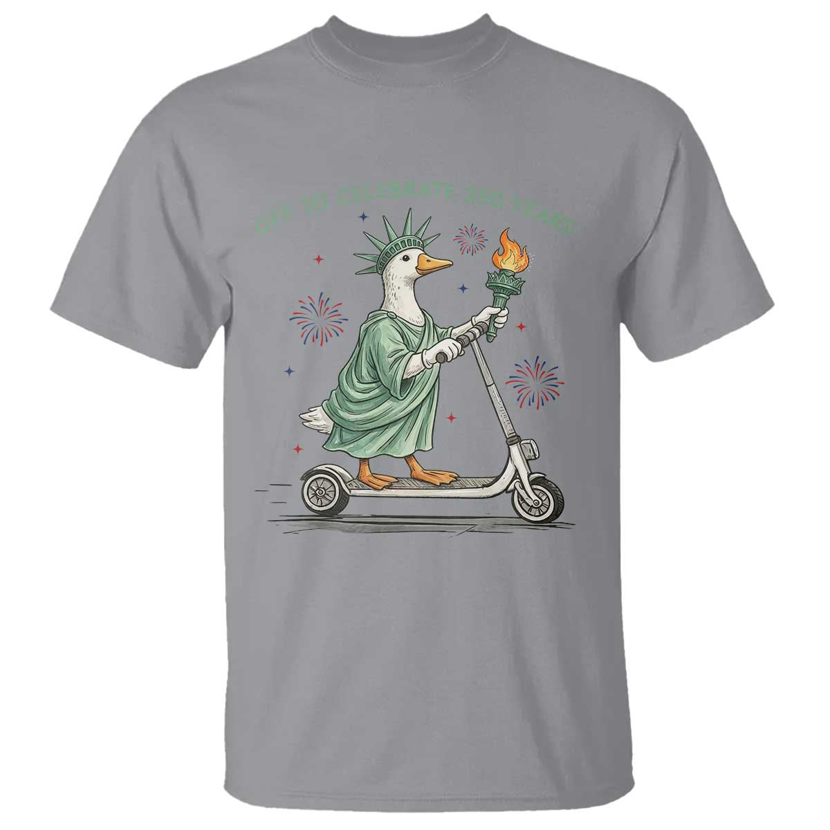 Funny Goose Statue Of Liberty T Shirt Off To Celebrate 250 Year