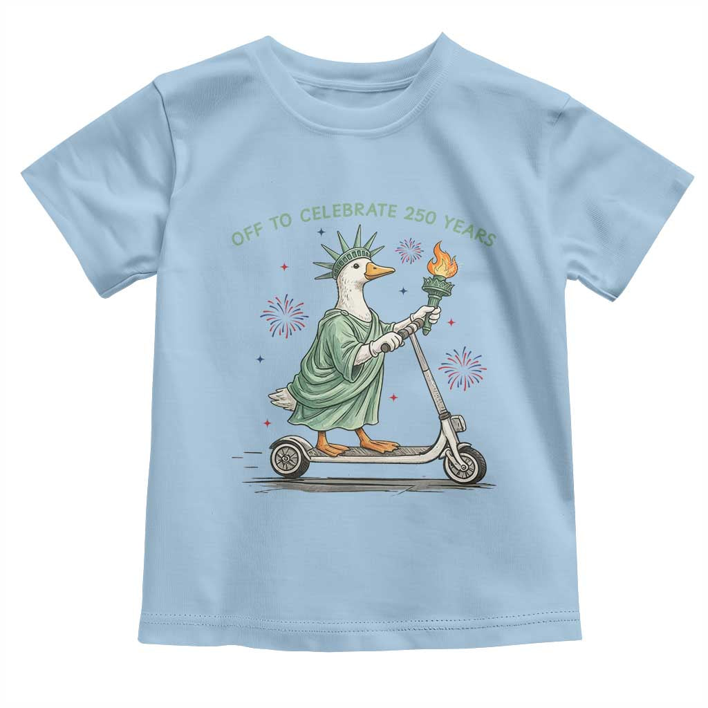 Funny Goose Statue Of Liberty Toddler T Shirt Off To Celebrate 250 Year
