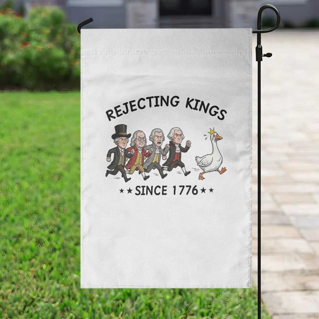 Rejecting Kings Since 1776 Garden Flag Funny Founding Fathers Chasing Royal Goose