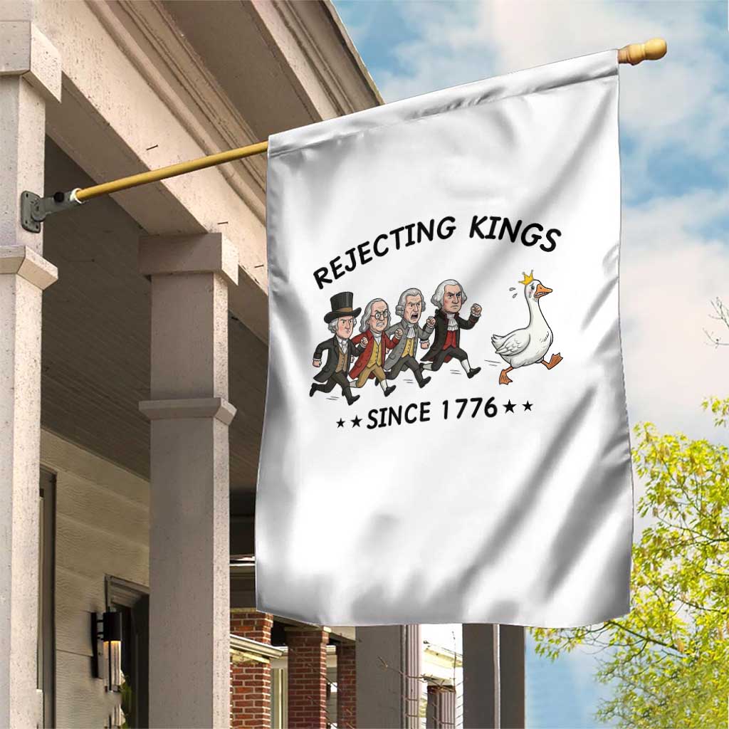Rejecting Kings Since 1776 Garden Flag Funny Founding Fathers Chasing Royal Goose