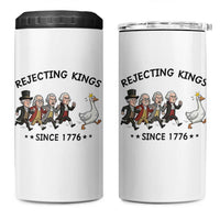 Rejecting Kings Since 1776 4 in 1 Can Cooler Tumbler Funny Founding Fathers Chasing Royal Goose
