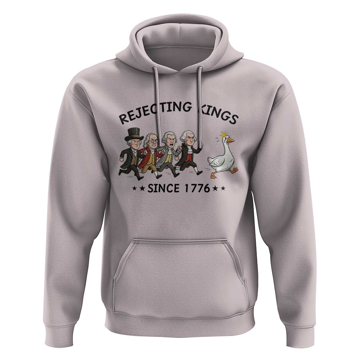 Rejecting Kings Since 1776 Hoodie Funny Founding Fathers Chasing Royal Goose
