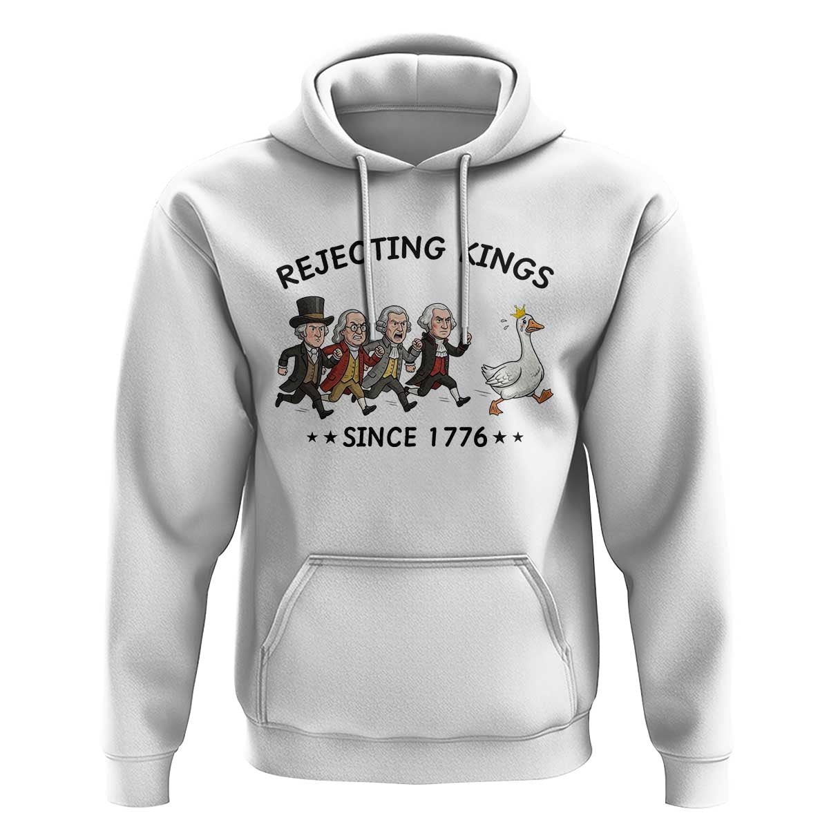 Rejecting Kings Since 1776 Hoodie Funny Founding Fathers Chasing Royal Goose